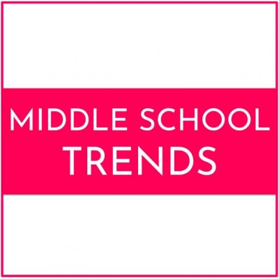 Middle School Trends