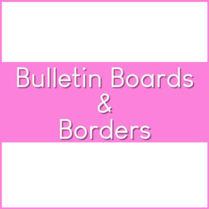 Bulletin Boards & Borders