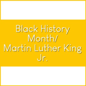 Black History Month/ Martin Luther King Jr.
